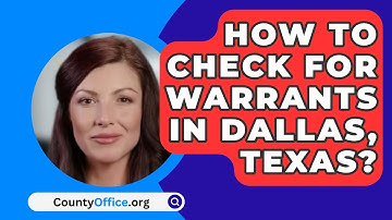 How To Check For Warrants In Dallas, Texas? - CountyOffice.org