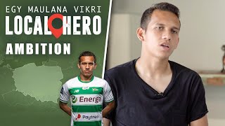 LOCAL HERO: Ambisi Egy Maulana