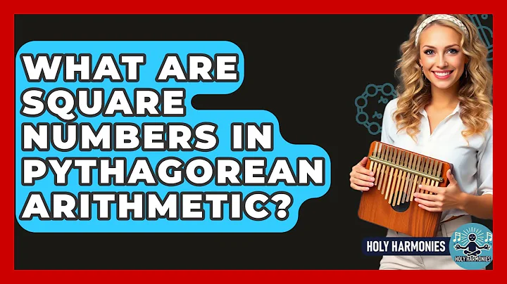 What Are Square Numbers In Pythagorean Arithmetic? - Holy Harmonies
