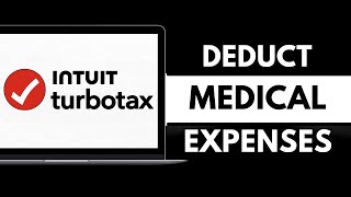 How to Deduct Medical Expenses in TurboTax