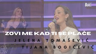 Jelena Tomašević & Tijana Bogićević - Zovi Me Kad Ti Se Plače - (Ceca Show, 2025,)