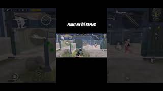 Pubg en iyi reflex