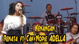KENANGAN -  Renata ft Cak Nopie ADELLA -  ( LIVE CONCERT Rumah Pak Eko Bas )  DHEHAN AUDIO