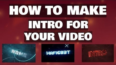 How To Make An Intro For Any Video for FREE! (2018)