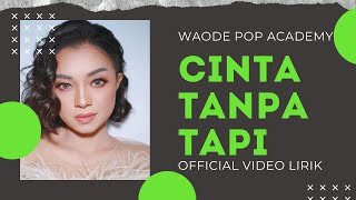 CINTA TANPA TAPI - WAODE -  VIDEO LIRIK