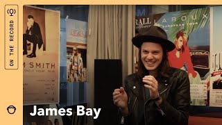 James Bay Talks Joe Cocker: On The Record (Interview)