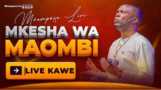 🔴#MWAMPOSALIVE :  [29.05.2026] MKESHA MAALUM WA MAOMBI