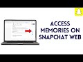 How To Access Memories On Snapchat Web Best Method How To Access Memories On Snapchat Web Best Method