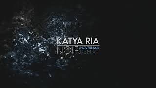 Katya Ria - Noir (Hoverland remix) Resimi