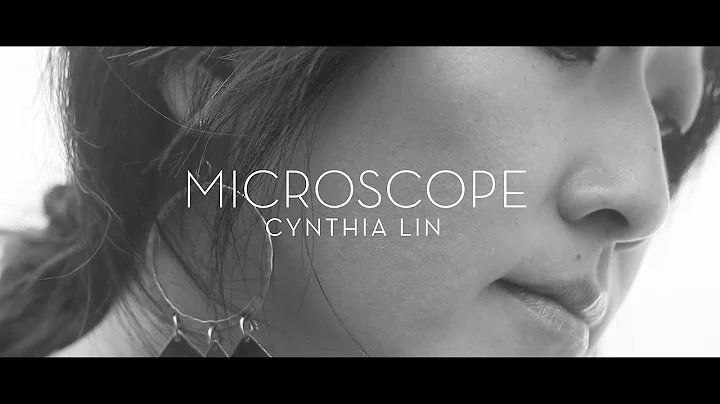 Cynthia Lin - Microscope (Official Music Video)