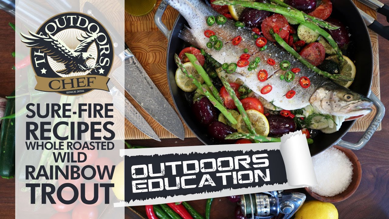 The Outdoors Chef Whole Roasted Wild Rainbow Trout YouTube