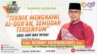 Sedekah Ilmu - Cara menghapal Al-Quran, Semudah tersenyum bersama Ust. Bobby Herwibowo, Lc.