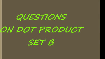 | Important Questions on Dot Product Set B | | Good for CBSE/IIT/StateBoard||NCERT Revision