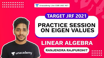 Target JRF 2021 | Practice Session on Eigen Values - Linear Algebra| Rajendra | Unacademy Live