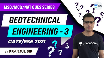 Problems on Geotechnical Engineering - 3 | MCQ, MSQ and NAT | GATE/ESE 2021 Question Series