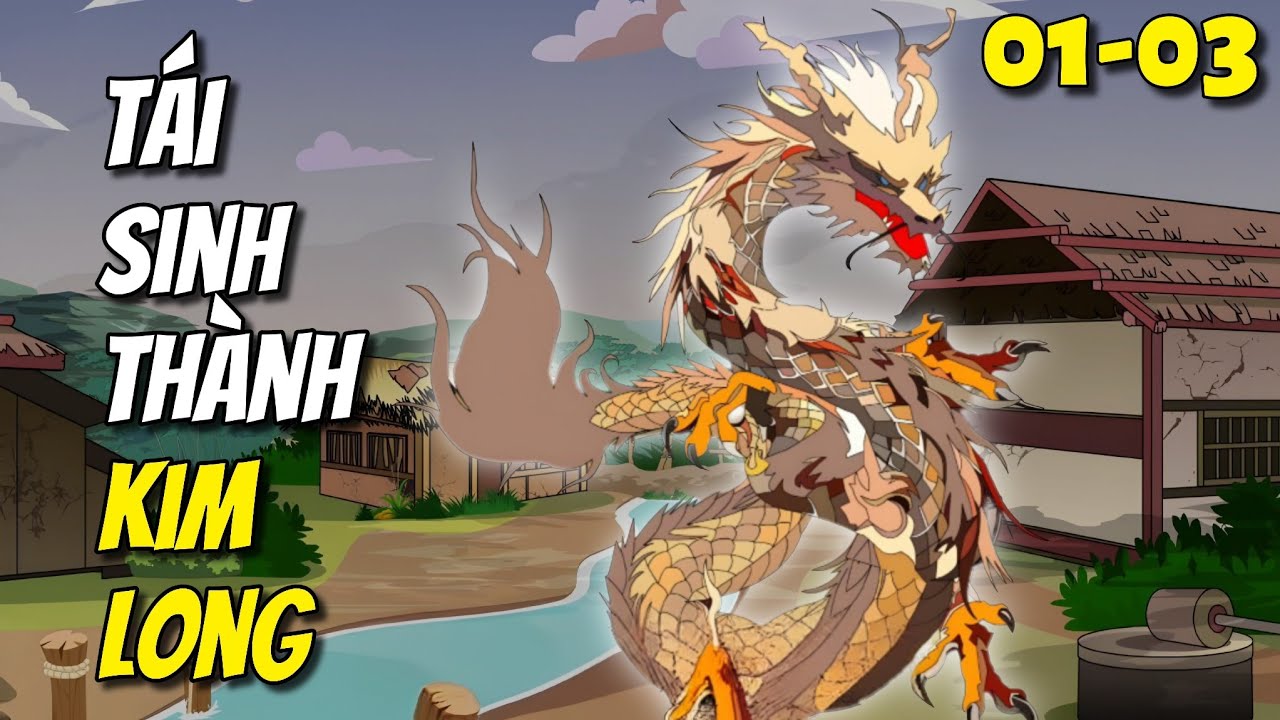 TÁI SINH THÀNH KIM LONG | Full 1-3 | Dao Dao Vietsub