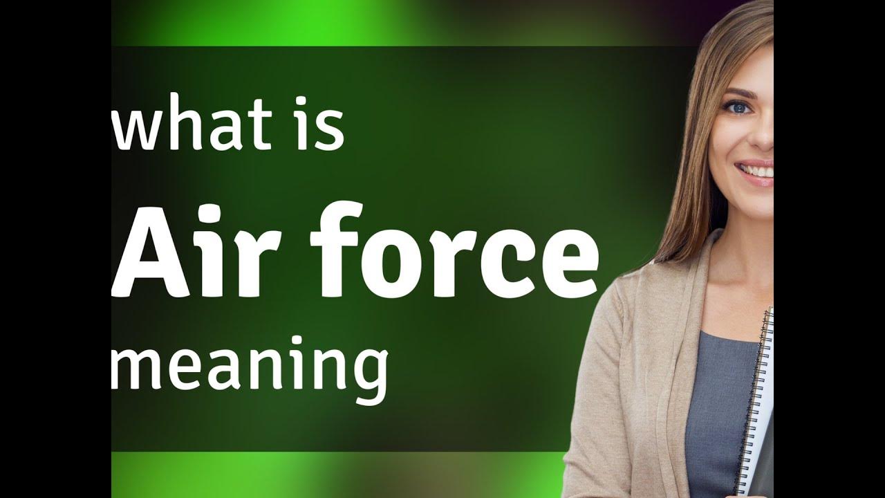 air-force-meaning-of-air-force-youtube