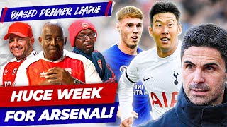 Chelsea \& Spurs Must Fall - Huge Week For Arsenal | The Biased Premier League Show