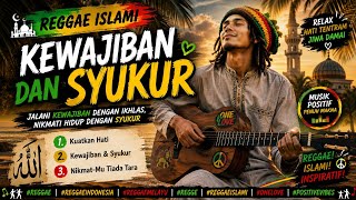 REGGAE TERBARU 2026 🌿 KEWAJIBAN DAN SYUKUR | LAGU RELIGI REGGAE MENYENTUH HATI
