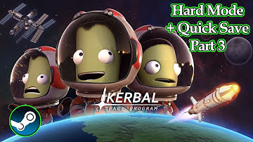 Kerbal Space Program (PC, 2015) Longplay - Hard Mode + Quicksave  Part 3 (No Commentary)