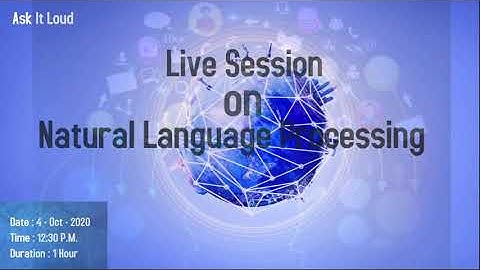 Live Session on Natural Language Processing (NLP)  and OpenAI GPT - 3