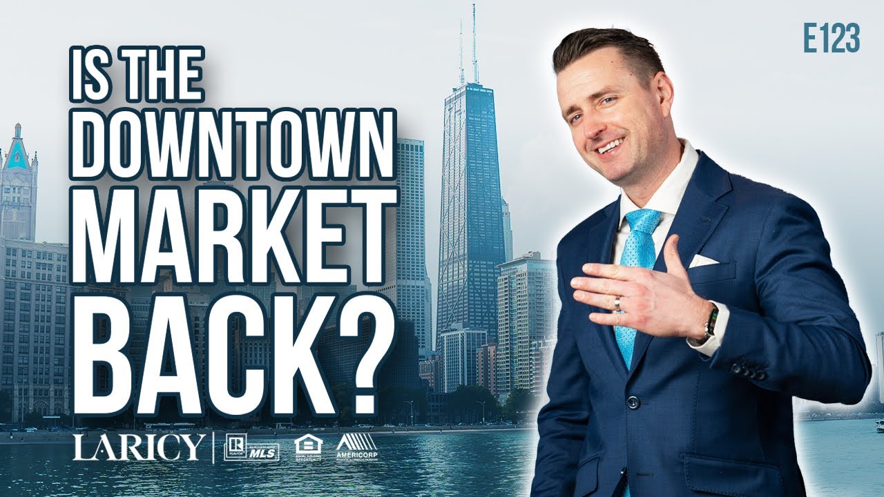 Is there a Comeback for the Chicago Downtown Market?  | Laricy LIVE E123