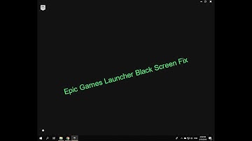 How to fix Epic Games Launcher Black Screen.