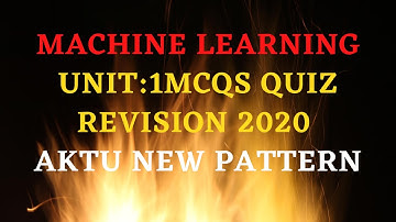 MACHINE LEARNING MCQS UNIT_1 MCQS QUIZ | AKTU FINAL YEAR EXAMS