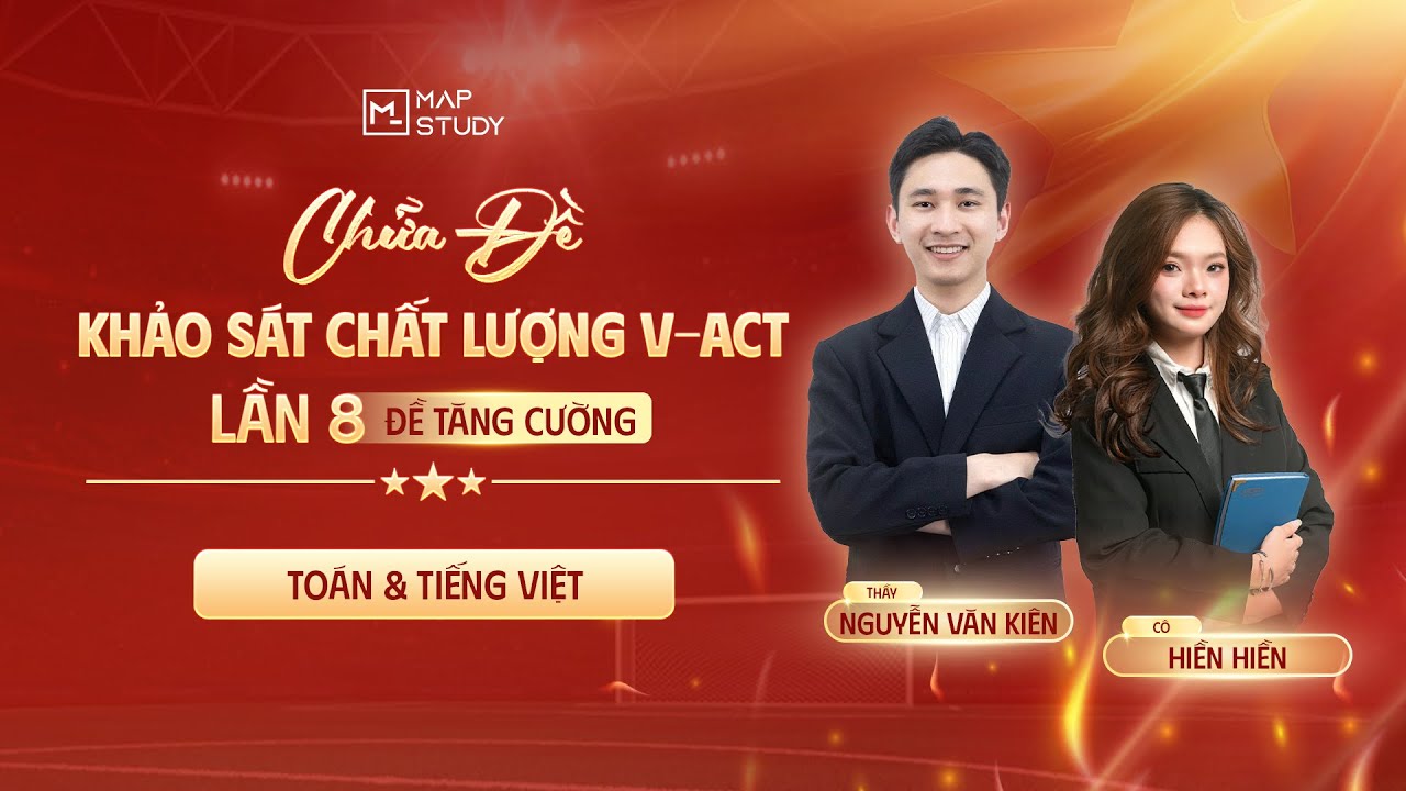 Chữa đề KSCL Lần 8 V-ACT - Phần Tiếng Việt | Mapstudy