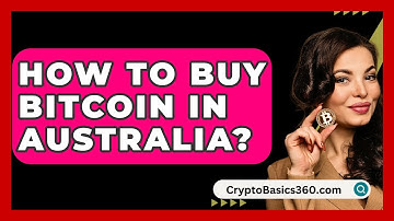How to Buy Bitcoin in Australia? - CryptoBasics360.com