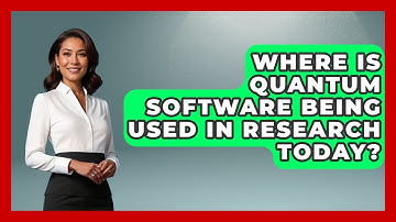 Where Is Quantum Software Being Used in Research Today? - Quantum Tech Explained