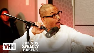 T.I. Admits He Was Wrong About Deyjah | T.I. & Tiny: Friends & Family Hustle