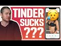 Why Tinder Doesn't Work For You