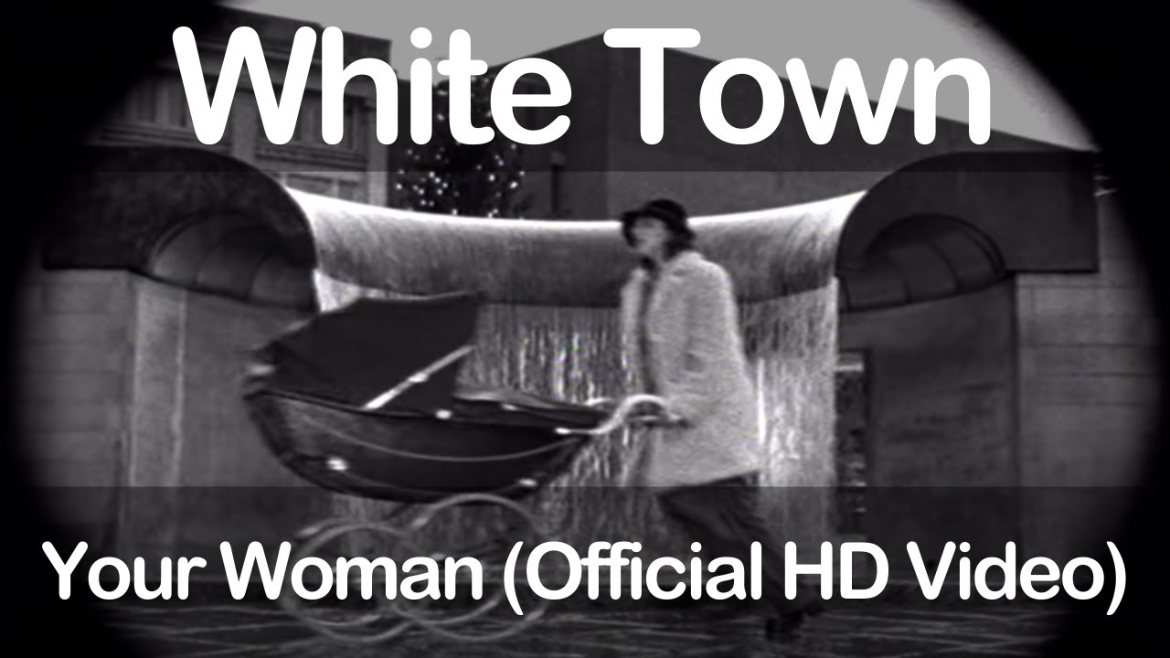 White Town   Your Woman Official HD Video