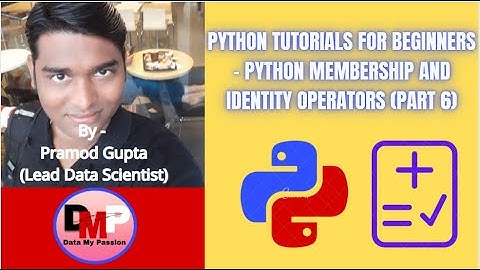 Python Tutorials for Beginners - Python Membership and Identity Operators (Part 6)
