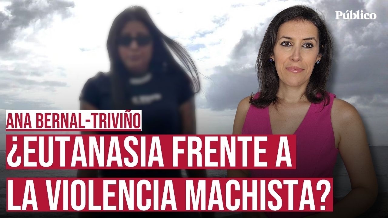 Sufre VIOLENCIA MACHISTA y pide la EUTANASIA: qué se puede hacer | La reflexión de ANA BERNAL-TRVIÑO