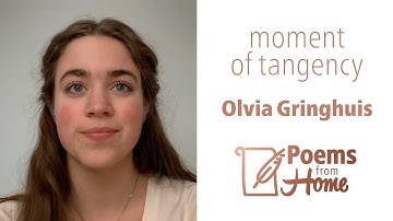 Olivia Gringhuis Reading moment of tangency | Poems From Home