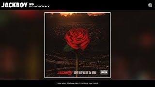 Jackboy - IDK (Audio) (feat. Kodak Black)