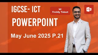 ICT OL 0417 - 0983 May June 2025 Paper 21 Presentation using PowerPoint