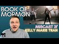 BOOK OF MORMON | KELLY MARIE TRAN | MISCAST21 "You And Me But Mostly Me" Musical Theatre Coach React