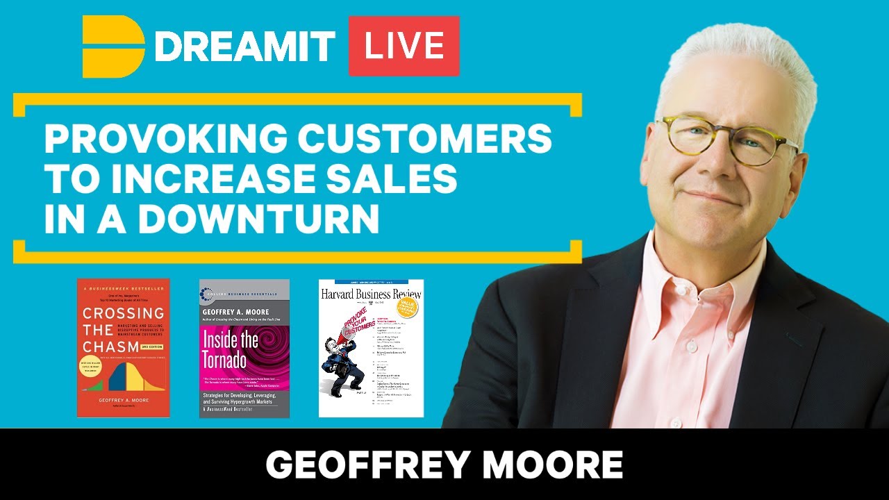 How To Provoke Customer Sales in a Downturn with Geoffrey Moore