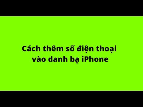 Video Cách thêm số điện thoại vào danh bạ iPhone - youtube