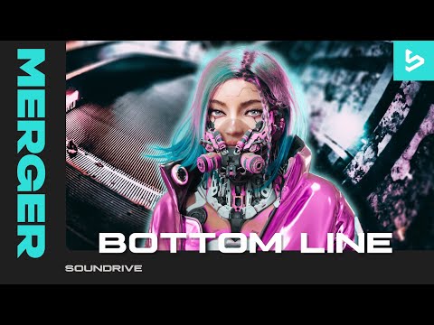 Merger - Bottom Line (Bass House) | Soundrive