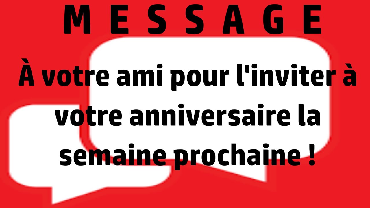 Message to your friend ( in FRENCH ) for inviting him/her on your Birthday  next week !!!