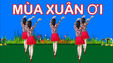 MÙA XUÂN ƠI / NHẢY DÂN VŨ CÙNG CHIỀU / BIÊN ĐẠO MỚI NHẤT