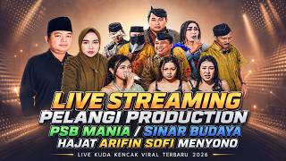 ➡️ Live Streaming Kuda Kencak Sinar Budaya | Pelangi Production | Hajat Arifin Sofi Menyono