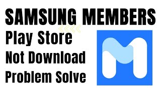 How to Fix Can't Install Samsung Members App Play Store Not Download Problem Solve screenshot 2