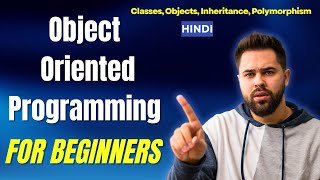 OOPS Crash Course | Complete Beginner Friendly Tutorial | Hindi