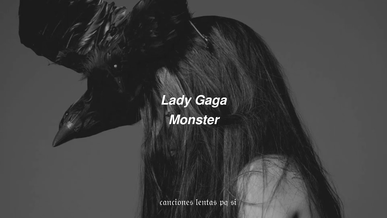 Lady Gaga; Monster (Slowed + Reverb)