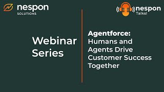 Nespon Talks: Dive into the Future of Customer Service with Agentforce | Webinar | December 2024
